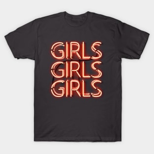 girls girl girls in glowing hot red neon letters T-Shirt